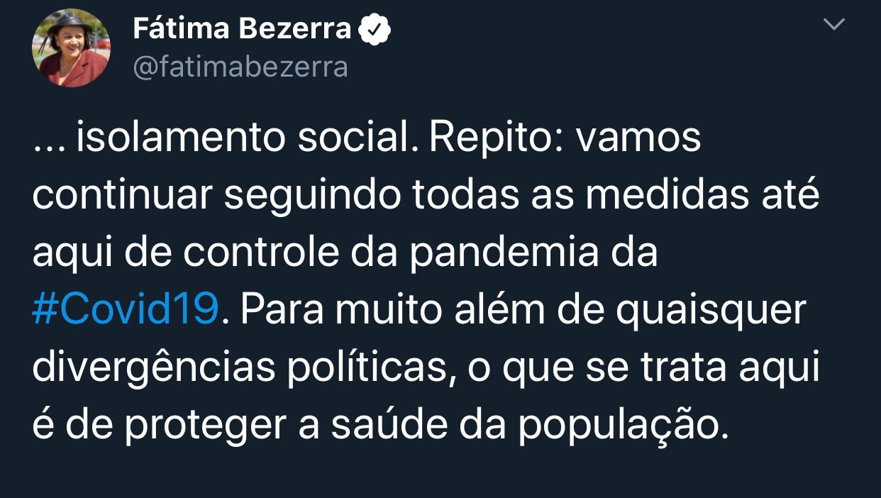   Após o discurso do presidente pedindo a volta às aulas e à vida normal e ignorando os efeitos devastadores do coronavírus, a governadora do Rio Grande do Norte se pronunciou para tranquilizar a população do estado e dizer que manterá o isolamento social no estado, além reforçar sobre medidas mais duras para conter o avanço da doença.