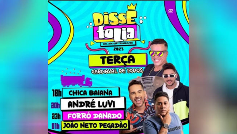 Imagem 1 - Nesta terça-feira (21), o Dissé Folia conta novamente com grandes atrações, começando com arrastão da Chica Baiana, às 18h, no Corredor da Folia. A programação prossegue no Largo de Eventos, com André Luvi, às 20h; Forró Danado, às 23h; e a despedida da folia com João Neto Pegadão, a partir da 1h, já na quarta-feira (22) de cinzas. Imagem 1 - Nesta terça-feira (21), o Dissé Folia conta novamente com grandes atrações, começando com arrastão da Chica Baiana, às 18h, no Corredor da Folia. A programação prossegue no Largo de Eventos, com André Luvi, às 20h; Forró Danado, às 23h; e a despedida da folia com João Neto Pegadão, a partir da 1h, já na quarta-feira (22) de cinzas.